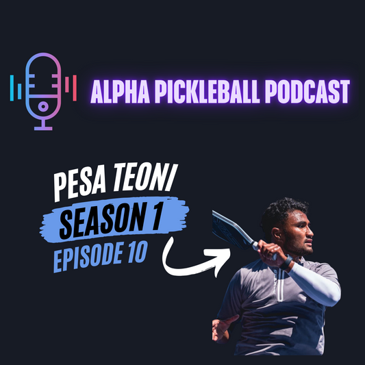 Alpha Pickleball Podcast Episode 10 (Pesa Teoni Pro Pickleball Player)