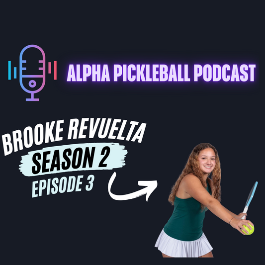 Alpha Pickleball Podcast Season 2 Episode 3 (Brooke Revuelta Pro Pickleball Player)