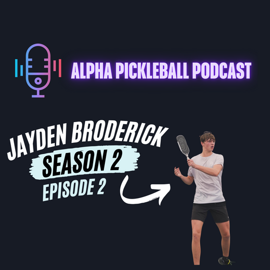 Alpha Pickleball Podcast Season 2 Episode 2 (Jayden Broderick Pro Pickleball Player)