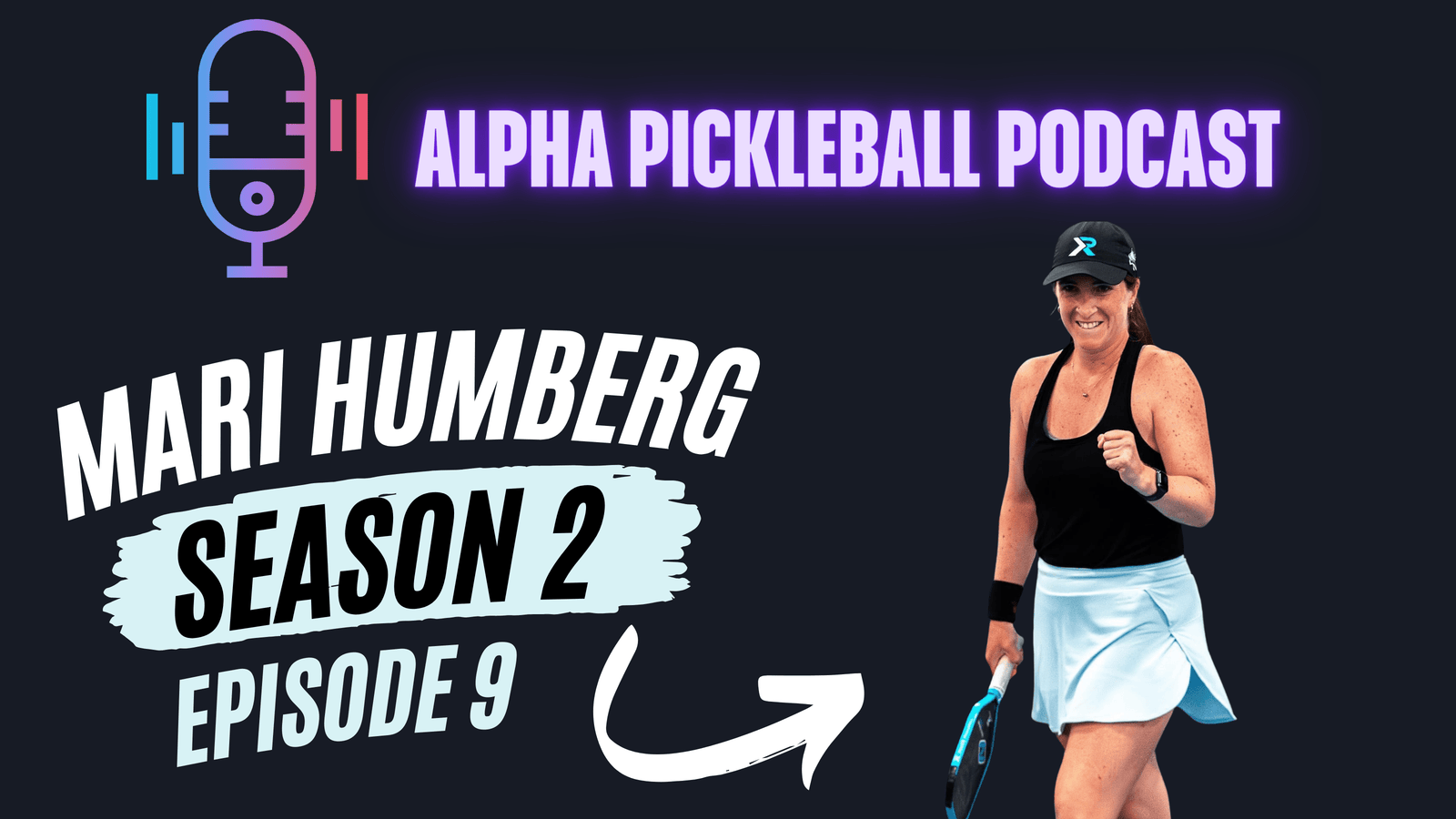 Alpha Pickleball Podcast Season 2 Episode 9 (Mari Humberg Pro Pickleball Player)