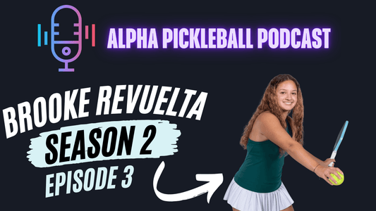 Alpha Pickleball Podcast Season 2 Episode 3 (Brooke Revuelta Pro Pickleball Player)