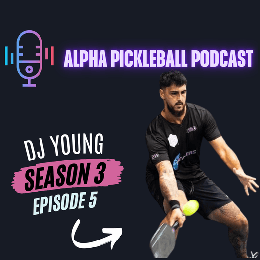 Alpha Pickleball Podcast Season 3 Episode 5 (DJ Young Pro Pickleball Player)