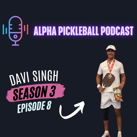 Alpha Pickleball Podcast Season 3 Episode 8 (Davi Singh Canadian National Singles Champ)