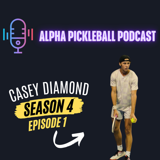 Alpha Pickleball Podcast Season 4 Episode 1 (Casey Diamond Pro Pickleball Player)