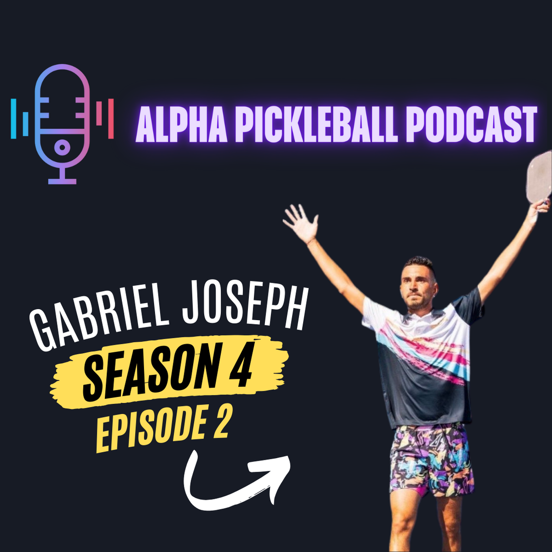 Alpha Pickleball Podcast Season 4 Episode 2 (Gabriel Joseph Pro Pickleball Player)