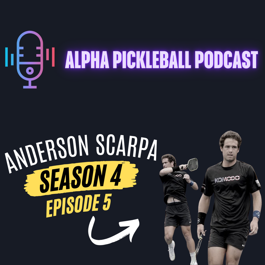 Alpha Pickleball Podcast Season 4 Episode 5 (Anderson Scarpa Pro Pickleball Player)